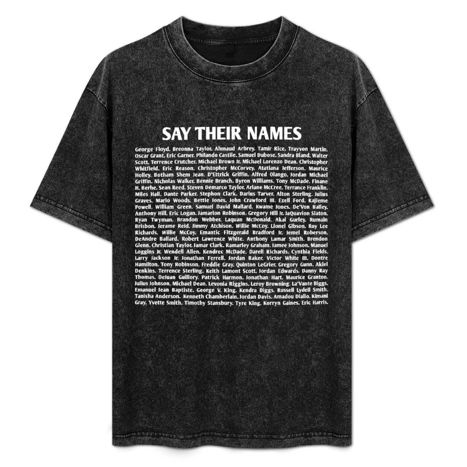 BLM: Say Their Names - 100% of Proceeds Donated to NAACP T-Shirt Casual Daily Graphic Tee
BLM: Say Their Names - 100% of Proceeds Donated to NAACP T-Shirt Casual Daily Graphic Tee