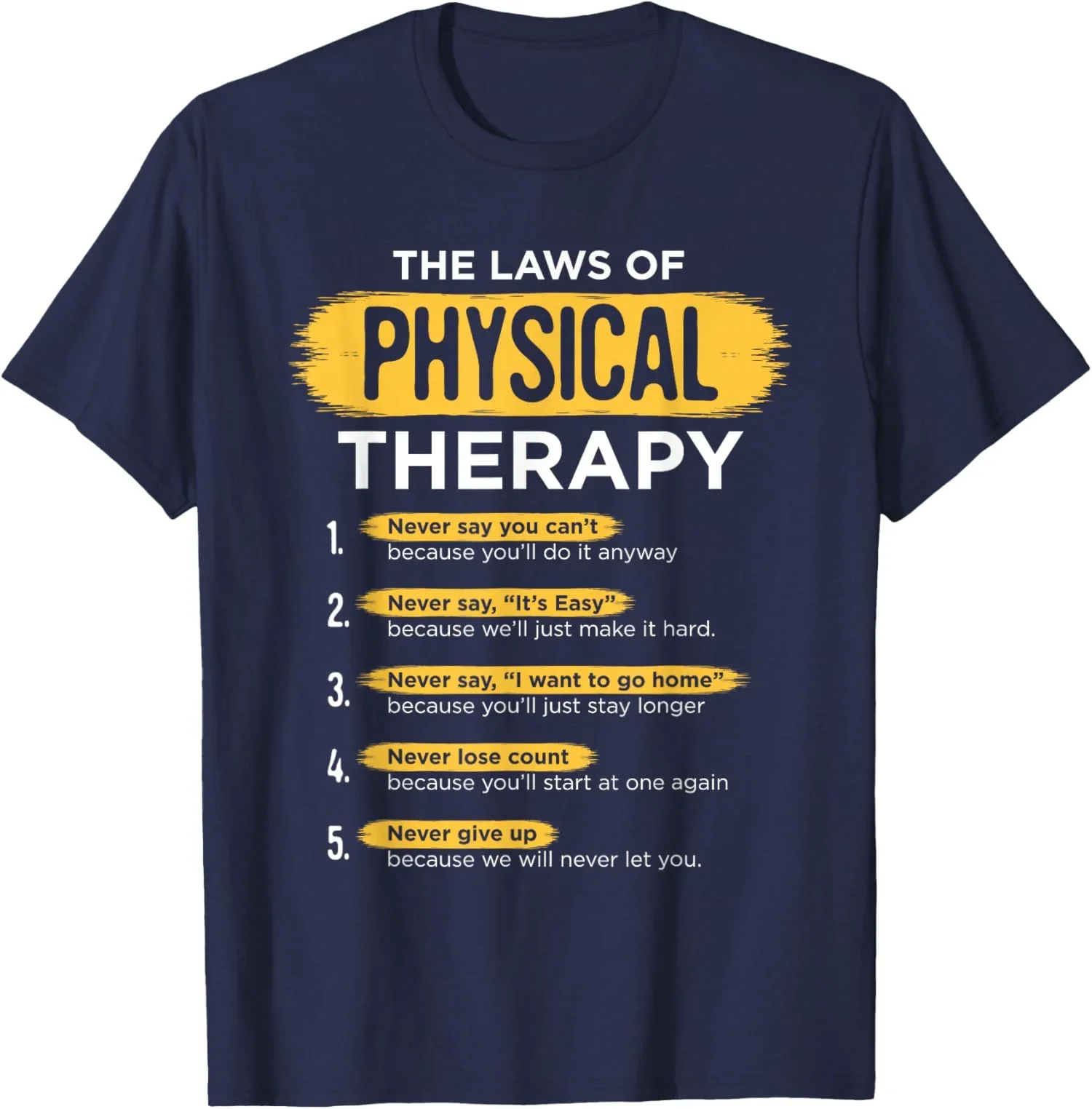 Physical Therapy Laws Graphic T-Shirt Cotton Short Sleeve Tee Funny Gift for PT Students and Therapists
Physical Therapy Laws Graphic T-Shirt Cotton Short Sleeve Tee Funny Gift for PT Students and Therapists