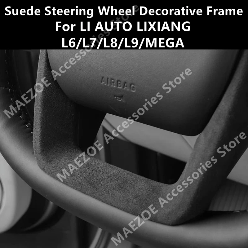 Для LI AUTO LIXIANG L6/L7/L8/L9/MEGA замшевая декоративная рамка рулевого колеса, аксессуар для модификации салона автомобиля, ремонт 
Для LI AUTO LIXIANG L6/L7/L8/L9/MEGA замшевая декоративная рамка рулевого колеса, аксессуар для модификации салона автомобиля, ремонт