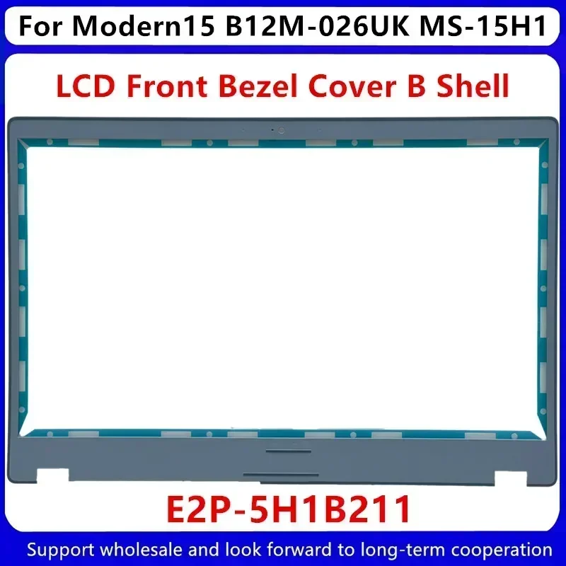 New For MSI Modern15 B12M-026UK MS-15H1 MS-15H2 LCD Front Bezel Cover B Shell Laptop E2P-5H1B211 Upper Case Palmrest
New For MSI Modern15 B12M-026UK MS-15H1 MS-15H2 LCD Front Bezel Cover B Shell Laptop E2P-5H1B211 Upper Case Palmrest