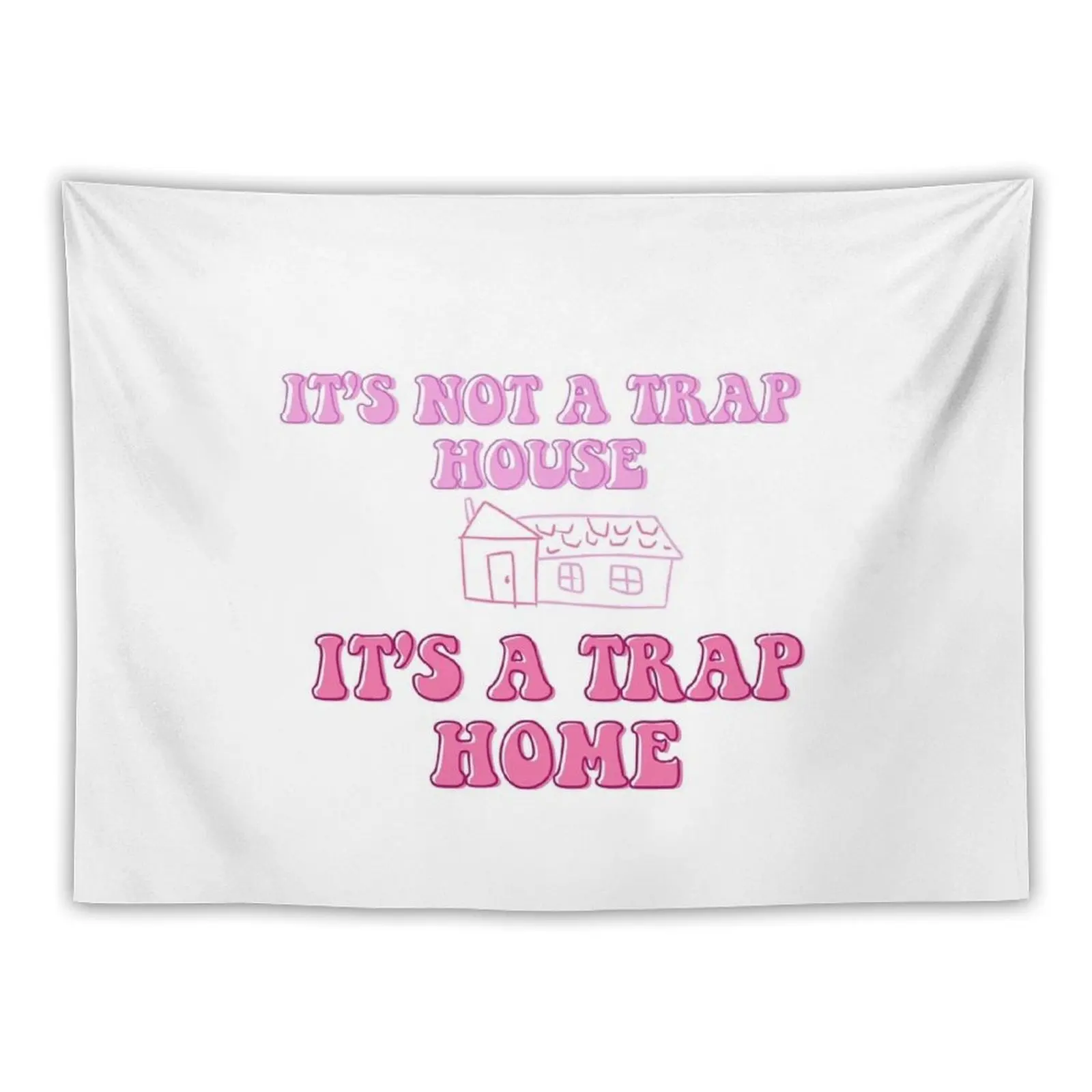 It’s not a trap house, it’s a trap home Tapestry Bedroom Deco Decoration Bedroom Wall Decoration Tapestry
It’s not a trap house, it’s a trap home Tapestry Bedroom Deco Decoration Bedroom Wall Decoration Tapestry