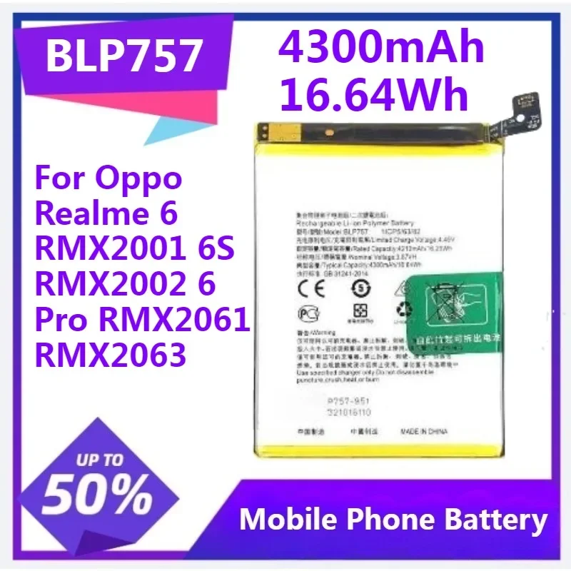 BLP757 Mobile Phone Battery for Oppo Realme 6 RMX2001 6S RMX2002 6 Pro RMX2061 RMX2063 Capacity 4300mAh 16.64Wh
BLP757 Mobile Phone Battery for Oppo Realme 6 RMX2001 6S RMX2002 6 Pro RMX2061 RMX2063 Capacity 4300mAh 16.64Wh