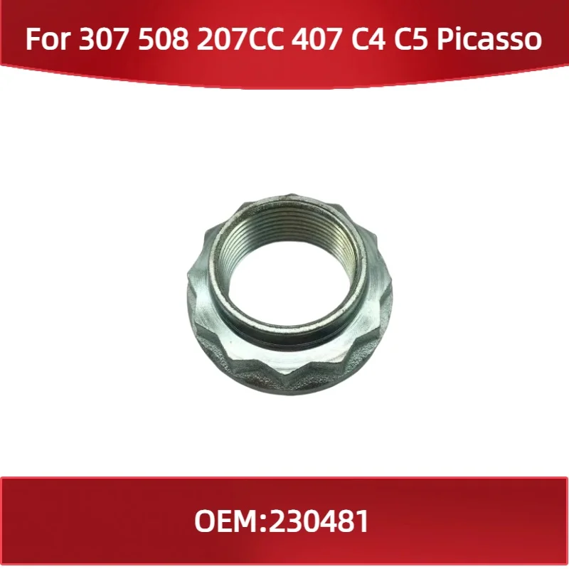 Transmission shaft fixing nut 230481 For Peugeot 307 508 207CC 407 for Citroen C4 C5 Picasso
Transmission shaft fixing nut 230481 For Peugeot 307 508 207CC 407 for Citroen C4 C5 Picasso