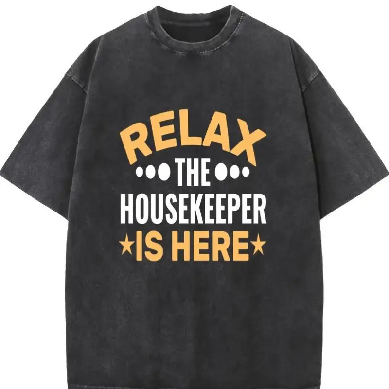 Funny Housekeeper T-Shirt "Relax The Housekeeper Is Here" Graphic Tee Unisex Washed Retro Humor Gift Cotton Top
Funny Housekeeper T-Shirt "Relax The Housekeeper Is Here" Graphic Tee Unisex Washed Retro Humor Gift Cotton Top