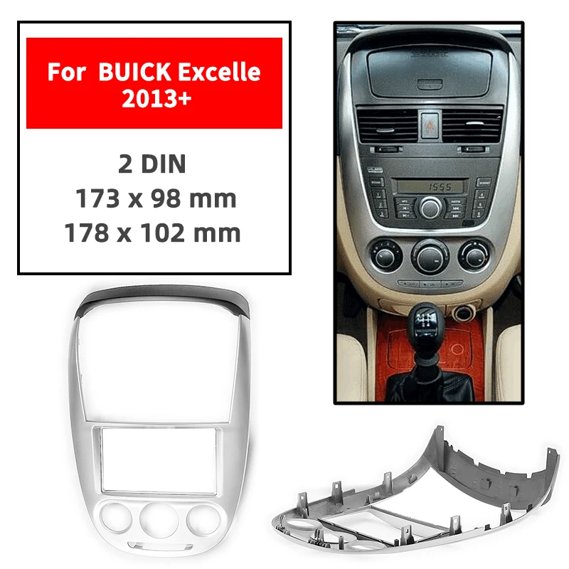 car model 2DIN Car Accessories of Fascia Panel Stereo Installation Kit Center Console Trim For BUICK Excelle 2013+
car model 2DIN Car Accessories of Fascia Panel Stereo Installation Kit Center Console Trim For BUICK Excelle 2013+
