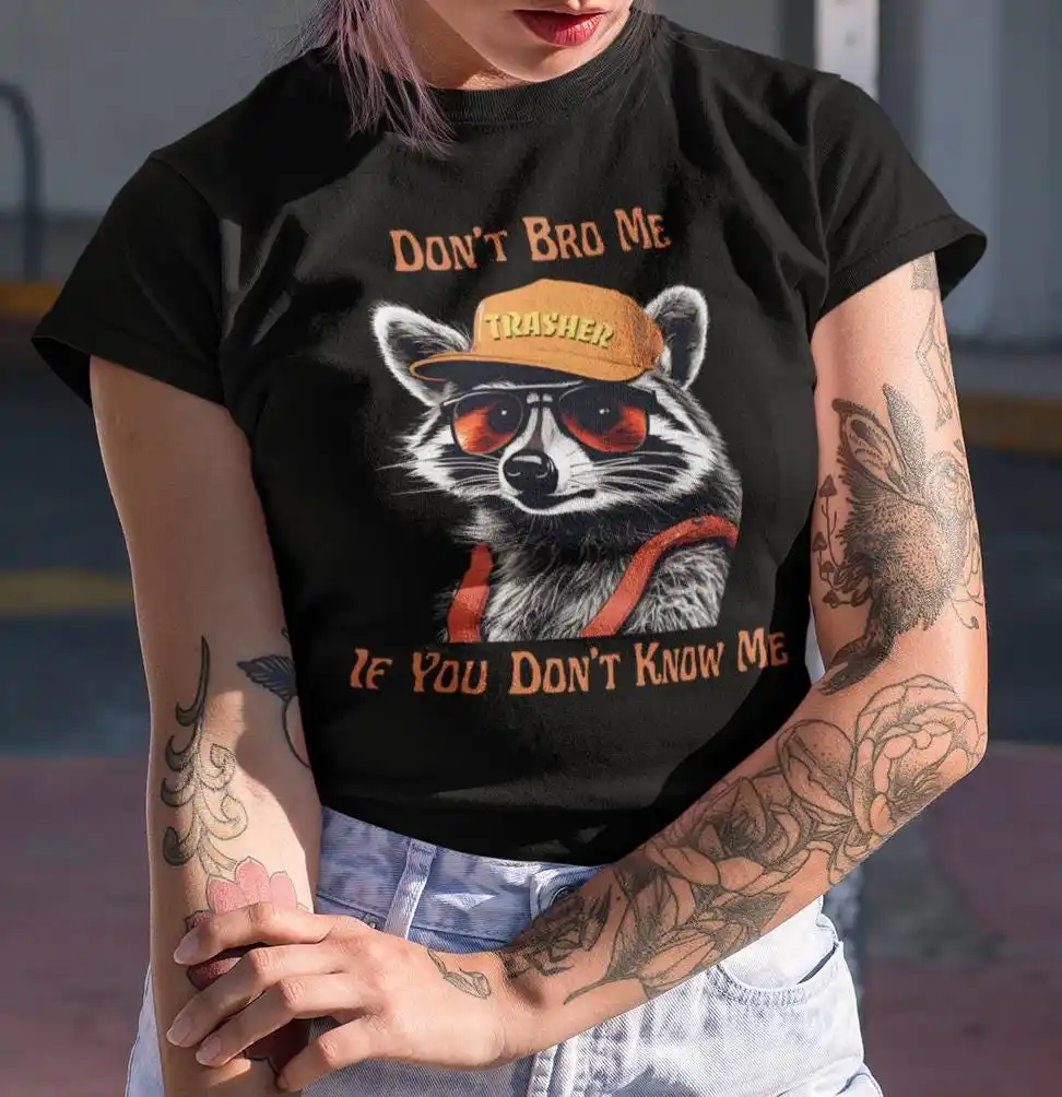 Don'T Bro Me Raccoon T Shirt If You Know Cute Funny Trash Panda Top Sarcastic Skater
Don'T Bro Me Raccoon T Shirt If You Know Cute Funny Trash Panda Top Sarcastic Skater