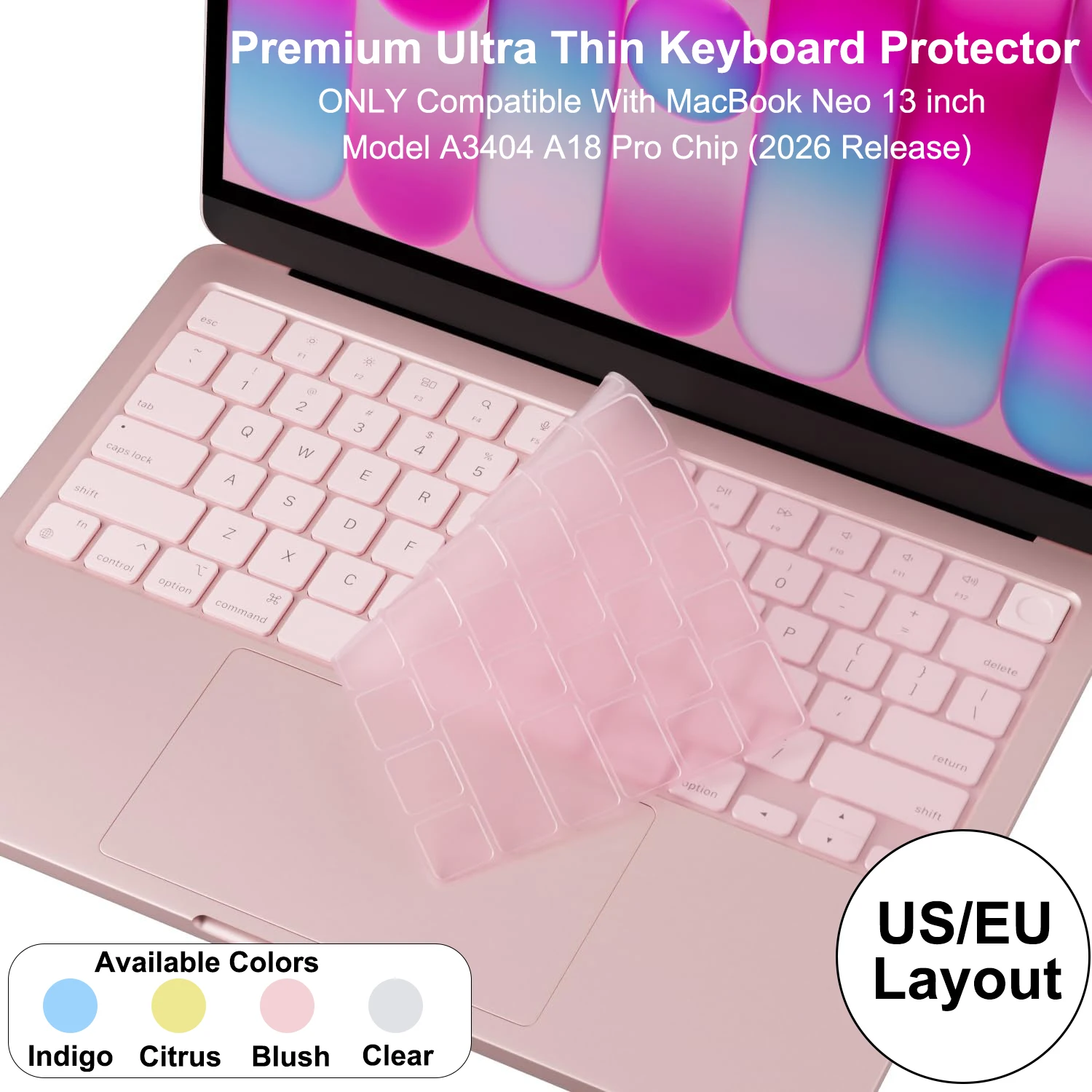 Premium Ultra Thin Keyboard Protector For MacBook Neo 13'' A18 Pro Accessory, Keyboard Cover Skin US/EU Layout
Premium Ultra Thin Keyboard Protector For MacBook Neo 13'' A18 Pro Accessory, Keyboard Cover Skin US/EU Layout