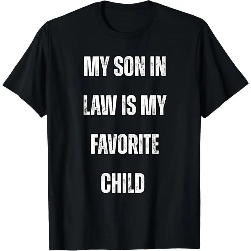 Men's "My Son In Law Is My Favorite Child" T-Shirt Funny In-laws Slogan Tee Humorous Family Gift Short Sleeve Casual Top
Men's "My Son In Law Is My Favorite Child" T-Shirt Funny In-laws Slogan Tee Humorous Family Gift Short Sleeve Casual Top