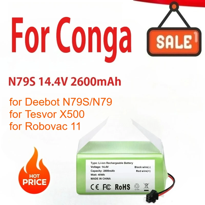 14.4V 2600mAh for Conga Excellent for Deebot N79S/N79 for Tesvor X500 for Robovac 11 Rechargeable Li-ion Sweeper battery
14.4V 2600mAh for Conga Excellent for Deebot N79S/N79 for Tesvor X500 for Robovac 11 Rechargeable Li-ion Sweeper battery