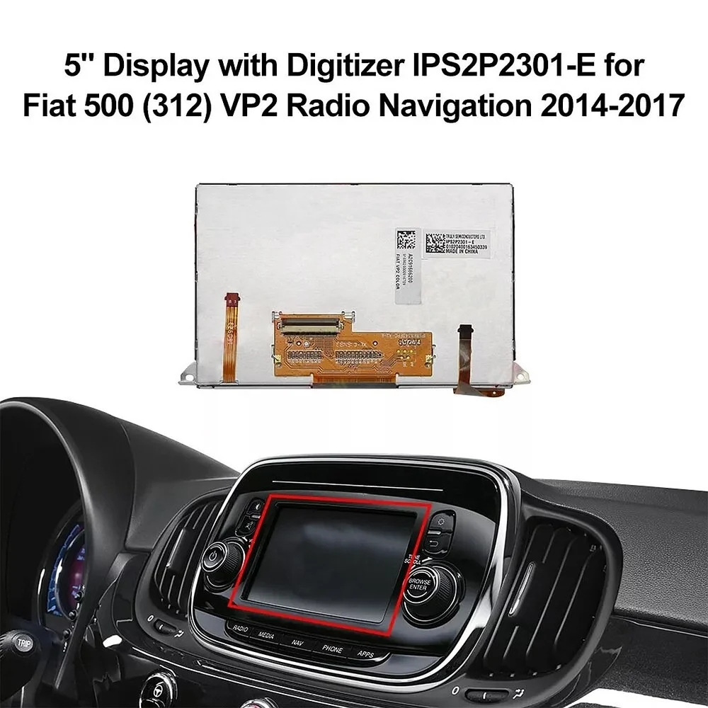 5" LCD Display Inner Screen with Touch Digitizer for Fiat 500 330 VP2 UConnect 5.0 Infotainment Radio 2016-2019 IPS2P2301-E
5" LCD Display Inner Screen with Touch Digitizer for Fiat 500 330 VP2 UConnect 5.0 Infotainment Radio 2016-2019 IPS2P2301-E