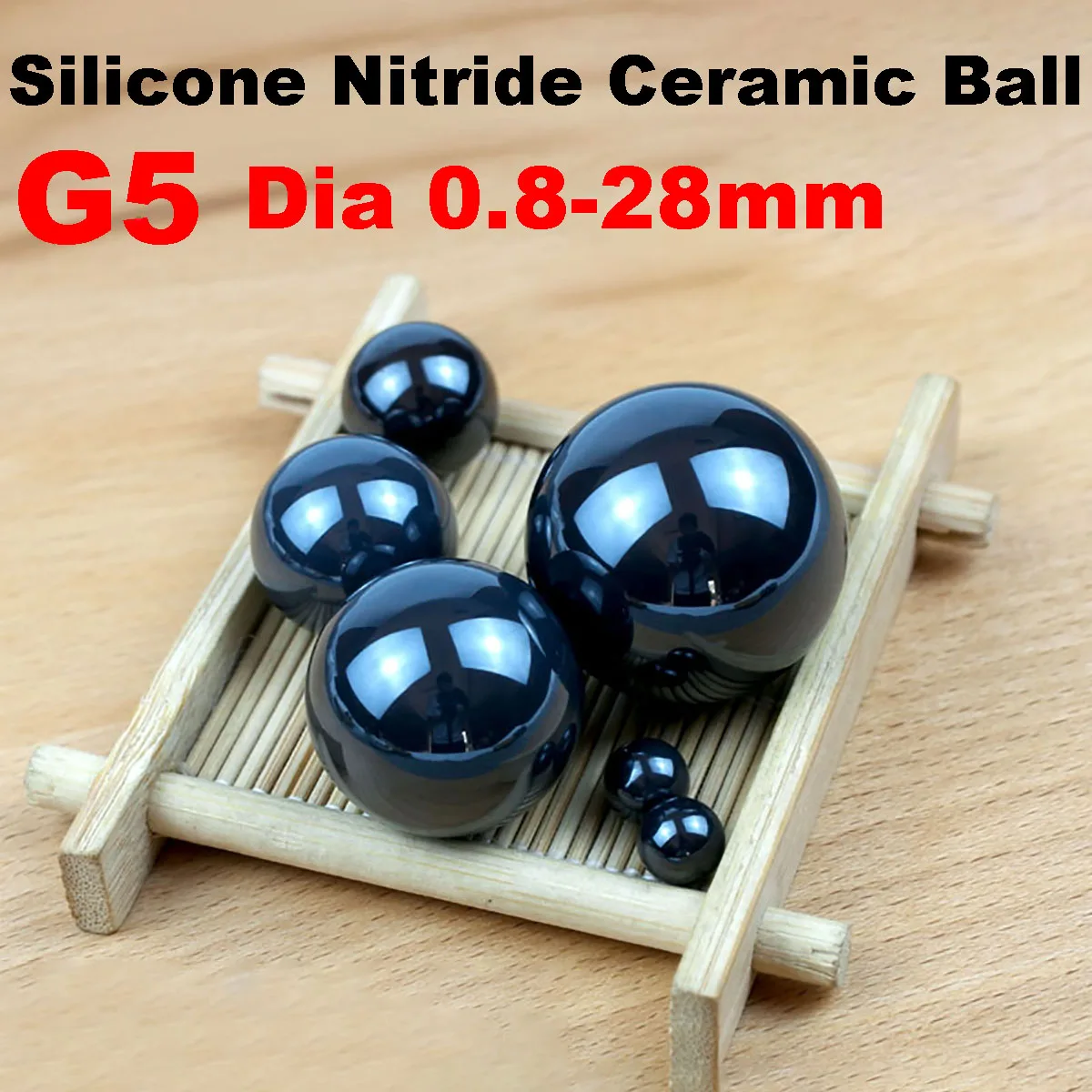 G5 Silicon Nitride Si3N4 Ceramic Bearing Balls Dia 0.8/1/1.2/1.5/1.588/2/2.381/2.5/2.778/3/3.175/3.5/3.969/4/4.5/4.763 - 25.4mm
G5 Silicon Nitride Si3N4 Ceramic Bearing Balls Dia 0.8/1/1.2/1.5/1.588/2/2.381/2.5/2.778/3/3.175/3.5/3.969/4/4.5/4.763 - 25.4mm
