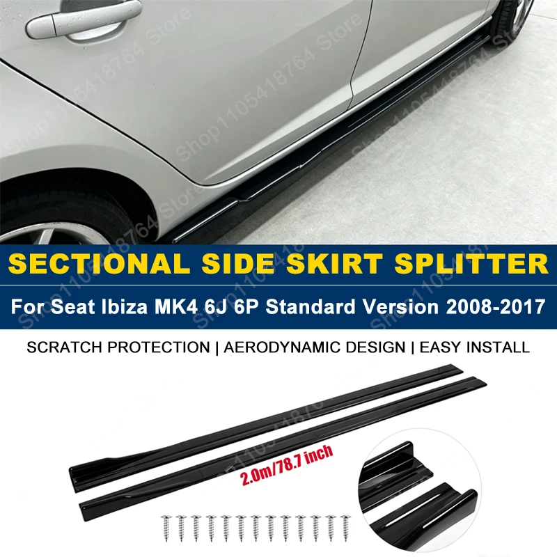 2M/78.7" Side Skirts Extension Rocker Panel Splitter For Seat Ibiza MK4 6J 6P Standard Version 2008-2017 (3DR/5DR/ST)
2M/78.7" Side Skirts Extension Rocker Panel Splitter For Seat Ibiza MK4 6J 6P Standard Version 2008-2017 (3DR/5DR/ST)