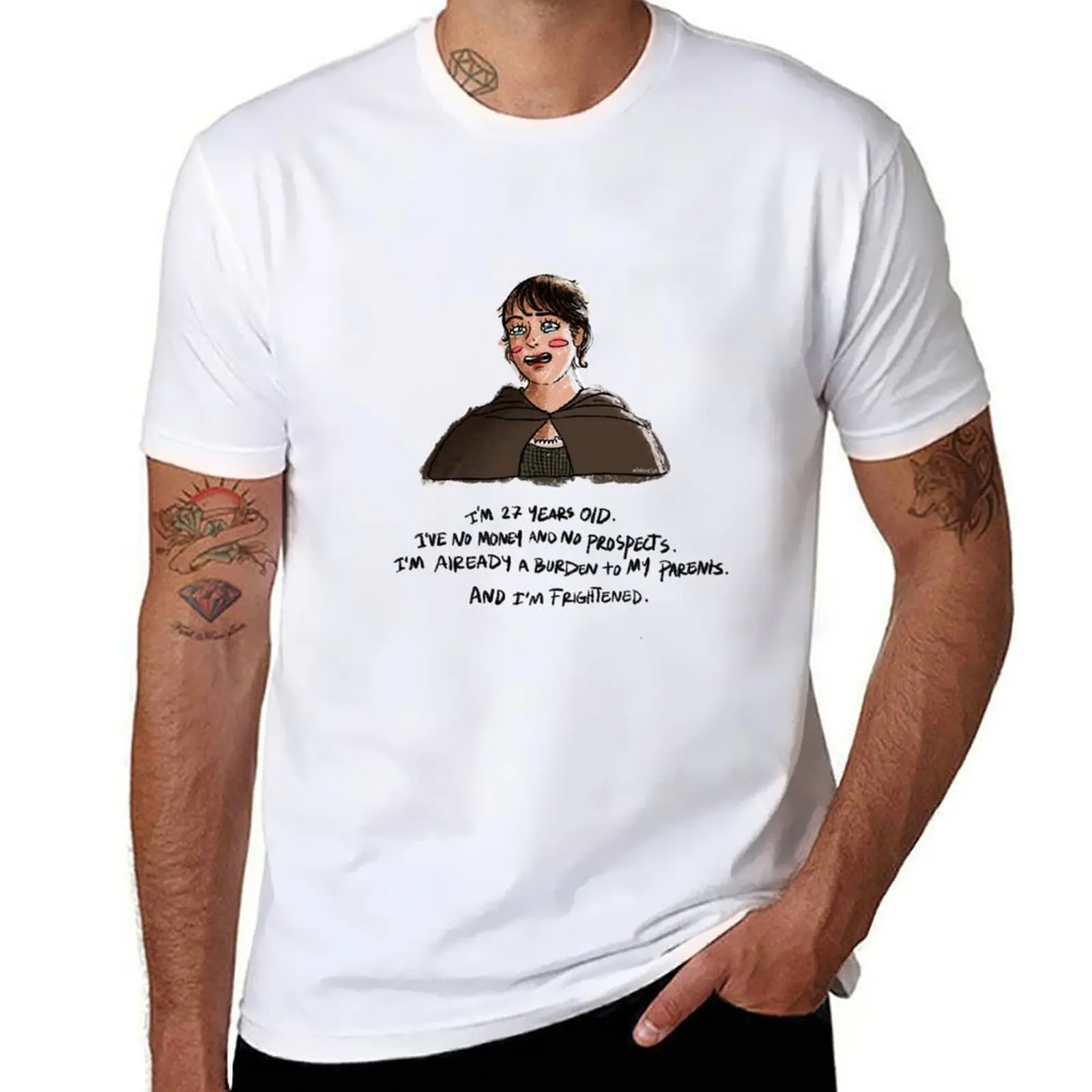I'm 27 years old, I've no money and no prospects. I'm already a burden to my parents and I'm frightened. T-Shirt
I'm 27 years old, I've no money and no prospects. I'm already a burden to my parents and I'm frightened. T-Shirt
