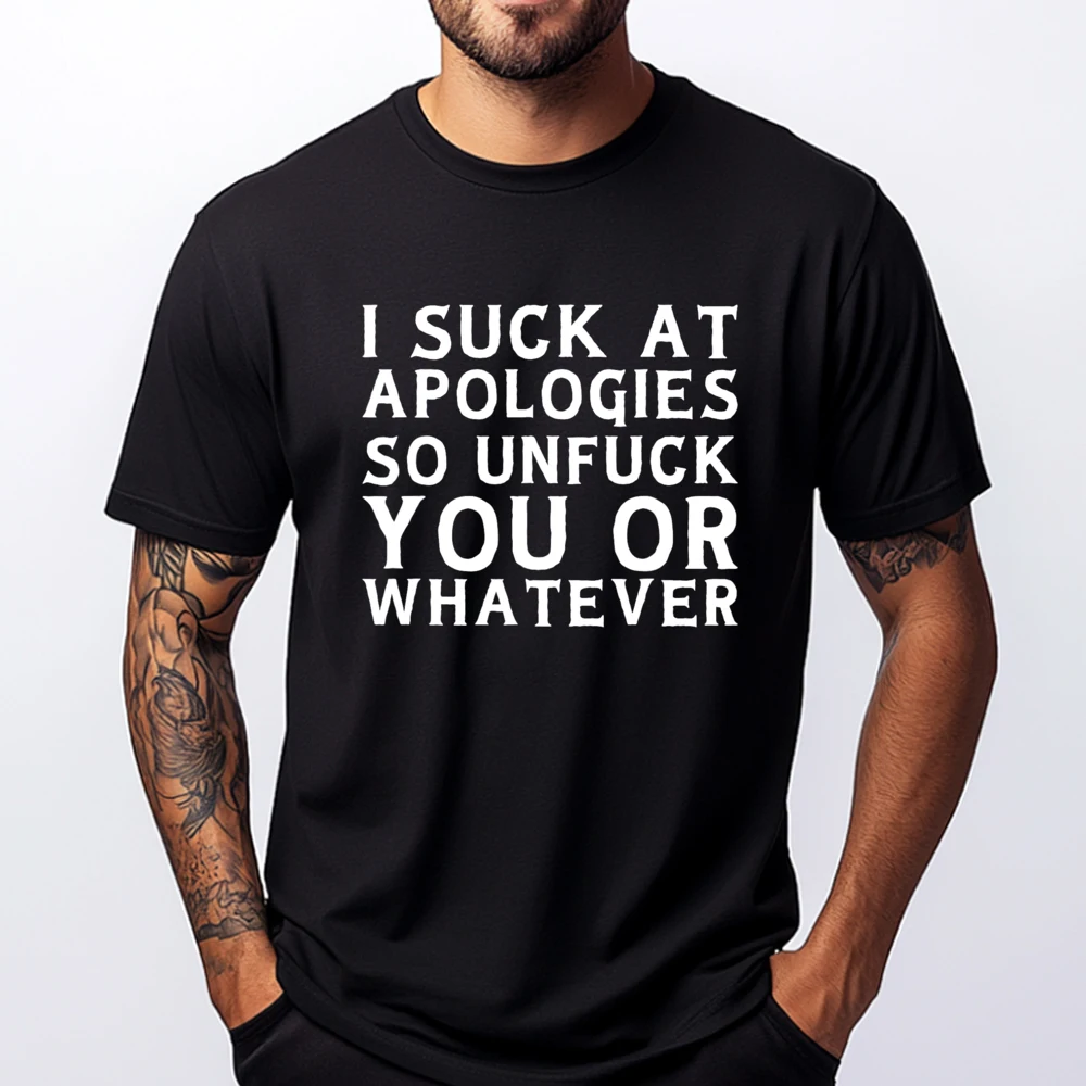 I Suck At Apologies So Unfuck You Or Whatever Quotes Luxury Designer Men's T-Shirts Gift Cotton Short Sleeve
I Suck At Apologies So Unfuck You Or Whatever Quotes Luxury Designer Men's T-Shirts Gift Cotton Short Sleeve