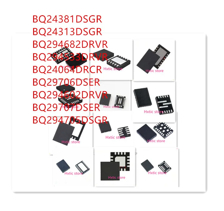 10PCS BQ24381DSGR BQ24313DSGR BQ294682DRVR BQ294533DRVR BQ24064DRCR BQ29706DSER BQ294602DRVR BQ29707DSER BQ294705DSGR IC
10PCS BQ24381DSGR BQ24313DSGR BQ294682DRVR BQ294533DRVR BQ24064DRCR BQ29706DSER BQ294602DRVR BQ29707DSER BQ294705DSGR IC