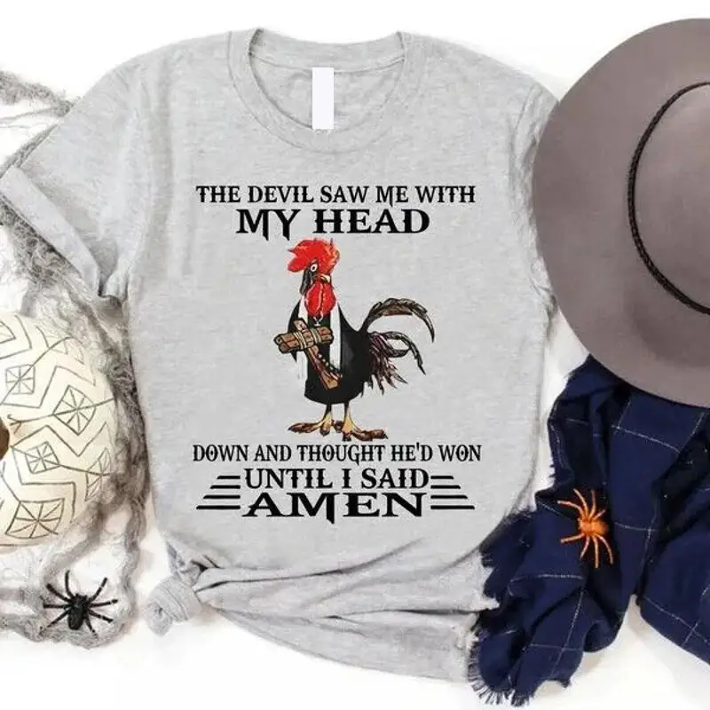 The devil saw me with my head down and thought he’d won until I said Amen chicke T shirt
The devil saw me with my head down and thought he’d won until I said Amen chicke T shirt