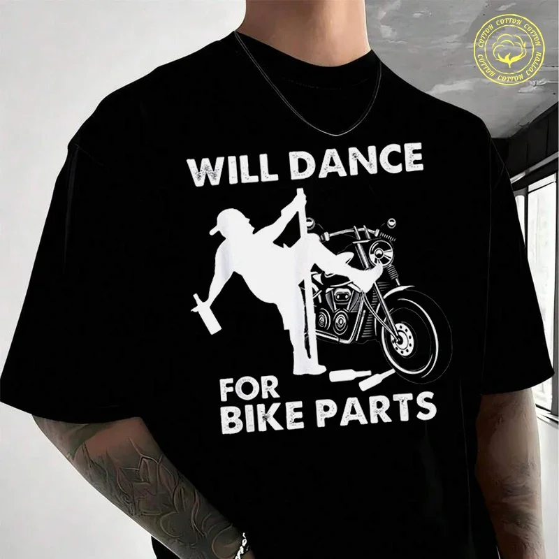 Will Dance For Bike Parts Biker Humor Men's Women Summer Cotton T-shirt Moto Short Sleeved Casual Basic TShirt Unisex Tops
Will Dance For Bike Parts Biker Humor Men's Women Summer Cotton T-shirt Moto Short Sleeved Casual Basic TShirt Unisex Tops