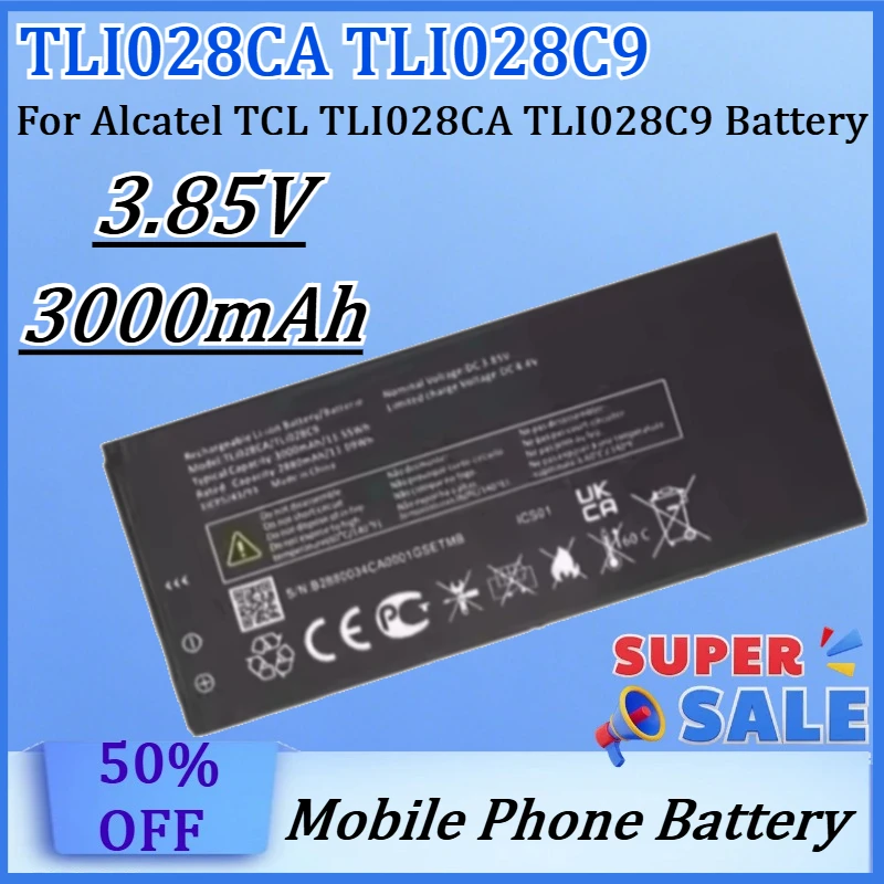 For Alcatel TCL TLI028CA TLI028C9 Battery New TLI028CA TLI028C9 3.85V 3000mAh High Quality Battery
For Alcatel TCL TLI028CA TLI028C9 Battery New TLI028CA TLI028C9 3.85V 3000mAh High Quality Battery