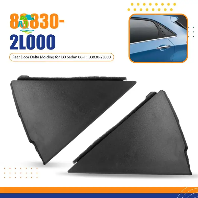 A09E-Car Left & Right Rear Door Delta Molding For Hyundai I30 Sedan 2008-2011 83830-2L000 83840-2L000 Parts Accessories
A09E-Car Left & Right Rear Door Delta Molding For Hyundai I30 Sedan 2008-2011 83830-2L000 83840-2L000 Parts Accessories