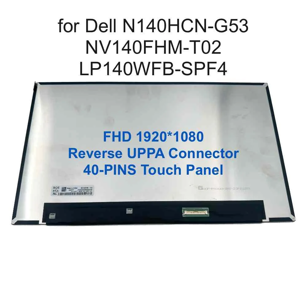 14,0-дюймовый сенсорный ЖК-дисплей для DELL N140HCN-G53 NV140FHM-T02 LP140WFB-SPF4, DP/N JN7TT CN-0JN7TT FHD ON-CELL Touch 40 контактов
14,0-дюймовый сенсорный ЖК-дисплей для DELL N140HCN-G53 NV140FHM-T02 LP140WFB-SPF4, DP/N JN7TT CN-0JN7TT FHD ON-CELL Touch 40 контактов