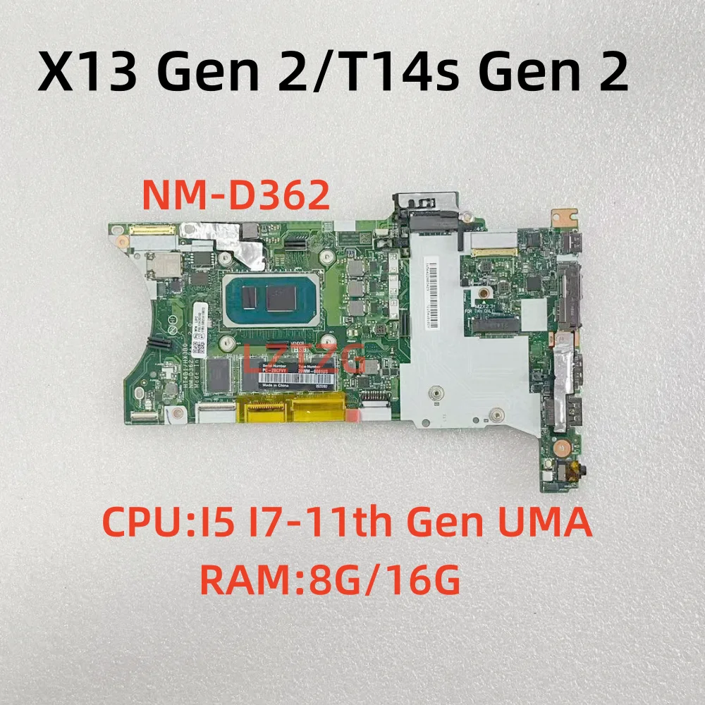 NM-D362 For Lenovo ThinkPad T14S Gen 2/X13 Gen 2 Laptop Motherboard CPU I5 I7-11th Gen 8G/16G RAM 100% Tested OK
NM-D362 For Lenovo ThinkPad T14S Gen 2/X13 Gen 2 Laptop Motherboard CPU I5 I7-11th Gen 8G/16G RAM 100% Tested OK