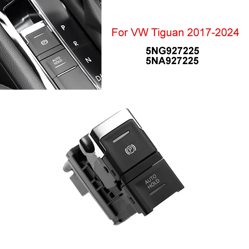 Car Electronic Handbrake Parking Hand Brake Switch Button 5NA927225 5NA927225A For VW Tiguan Mk2 2017-2022
Car Electronic Handbrake Parking Hand Brake Switch Button 5NA927225 5NA927225A For VW Tiguan Mk2 2017-2022