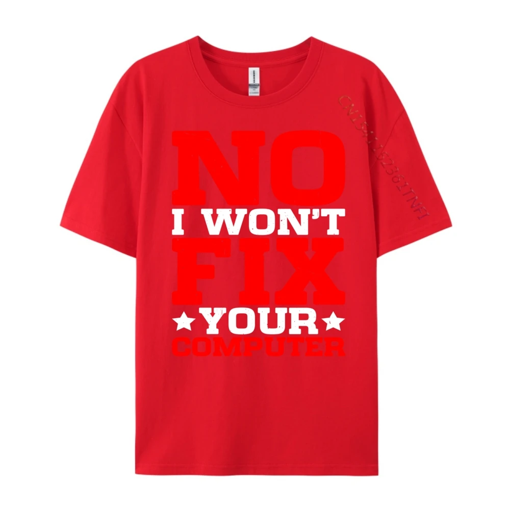 No I Won't Fix Your Computer Funny T Shirts Camisetas Gothic Style Fashion T Shirt Men Couples Oversized T Shirt Men
No I Won't Fix Your Computer Funny T Shirts Camisetas Gothic Style Fashion T Shirt Men Couples Oversized T Shirt Men