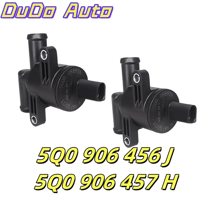 Coolant Control Valve Heater Control Valve For VW Golf 7 PassatB8 TiguanL 5Q0 906 457 J /H Audi Hot water valve recirculati pump
Coolant Control Valve Heater Control Valve For VW Golf 7 PassatB8 TiguanL 5Q0 906 457 J /H Audi Hot water valve recirculati pump