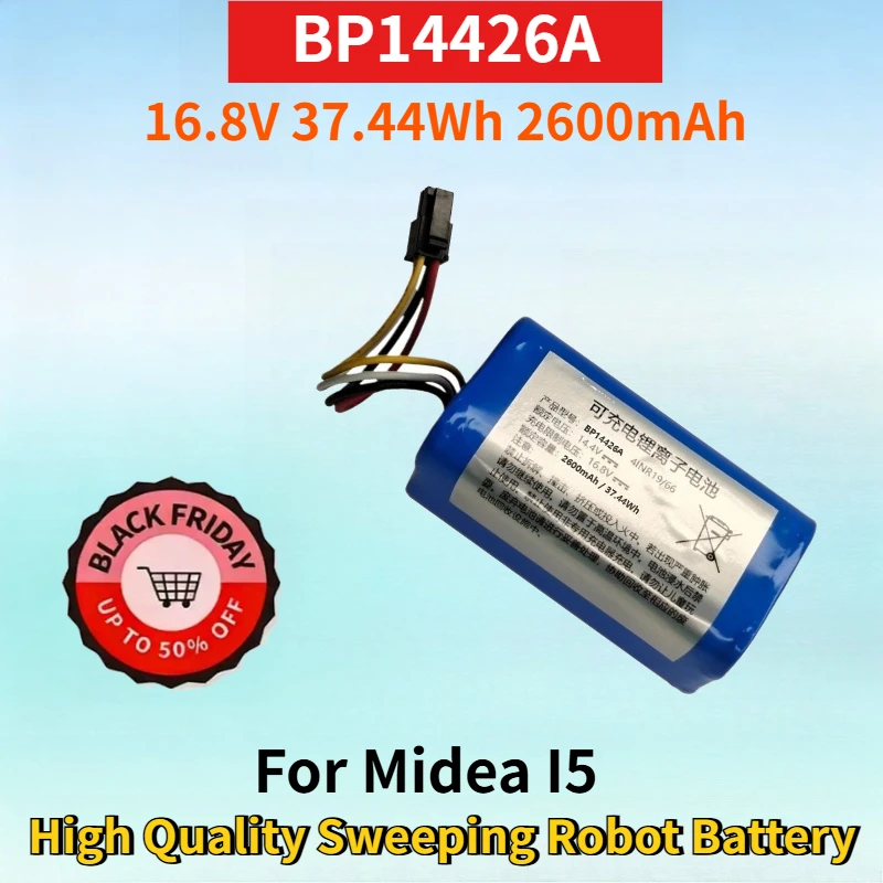 New BP14426A 16.8V 37.44Wh 2600mAh Lithium-ion Rechargeable Battery for Midea I5 High Quality Sweeping Robot Replacement Battery
New BP14426A 16.8V 37.44Wh 2600mAh Lithium-ion Rechargeable Battery for Midea I5 High Quality Sweeping Robot Replacement Battery