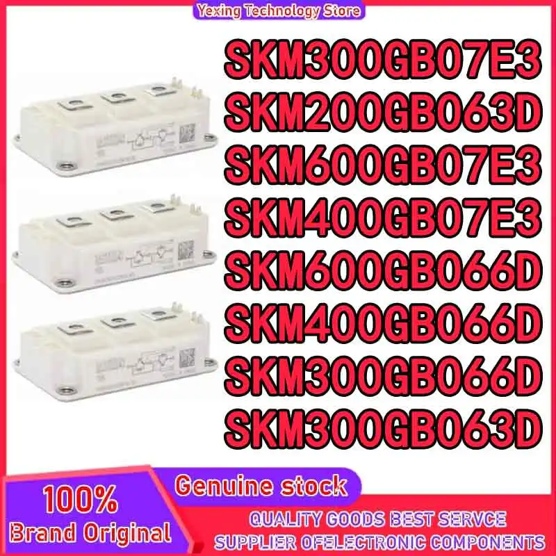 SKM600GB07E3 SKM400GB07E3 SKM300GB07E3 SKM600GB066D SKM400GB066D SKM300GB066D SKM300GB063D SKM200GB063D New Original in stock
SKM600GB07E3 SKM400GB07E3 SKM300GB07E3 SKM600GB066D SKM400GB066D SKM300GB066D SKM300GB063D SKM200GB063D New Original in stock