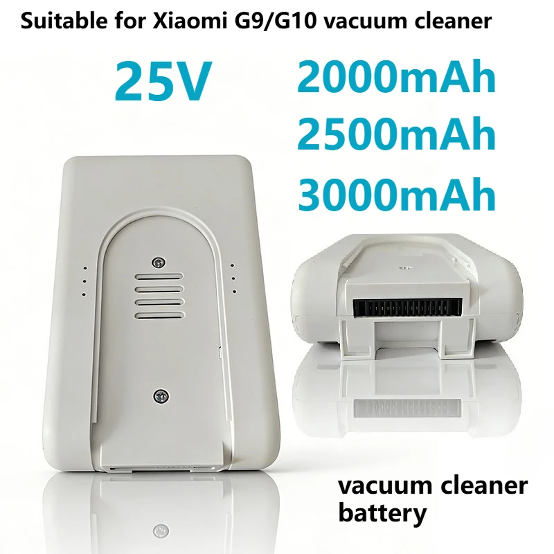 Suitable for Xiaomi G9/G10/household vacuum cleaner 25.2V-2000mAh/2500mAh/3000mAh
Suitable for Xiaomi G9/G10/household vacuum cleaner 25.2V-2000mAh/2500mAh/3000mAh