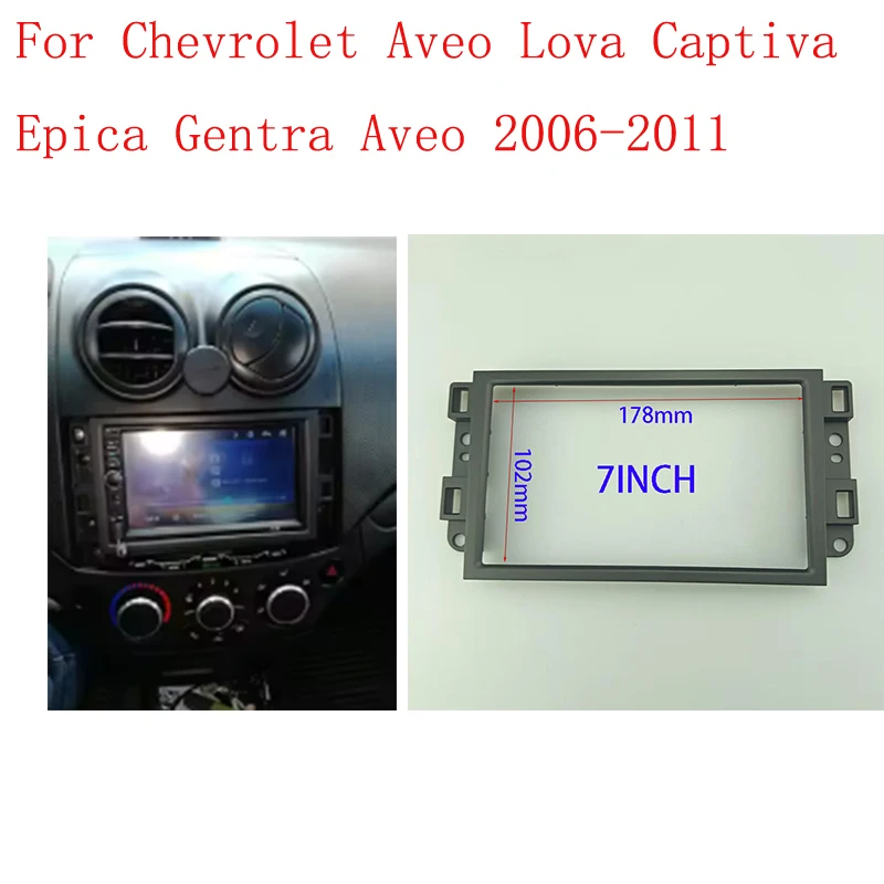 7INCH Car Radio Frame For Chevrolet Aveo Lova Captiva Epica Gentra Aveo 2006-2011 Stereo Panel Dash Mount Trim Kit Fascia
7INCH Car Radio Frame For Chevrolet Aveo Lova Captiva Epica Gentra Aveo 2006-2011 Stereo Panel Dash Mount Trim Kit Fascia