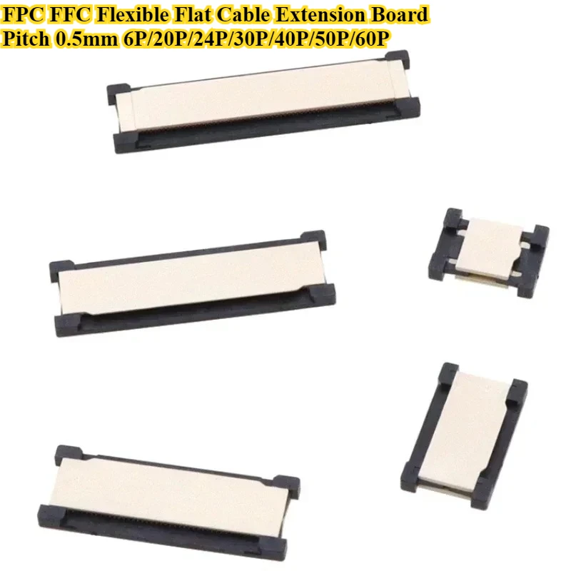 FPC FFC Flexible Flat Cable Extension Board 0.5mm Pitch 6Pin 20Pin 24Pin 30Pin 40Pin 50Pin 60Pin FPC Extension Connector
FPC FFC Flexible Flat Cable Extension Board 0.5mm Pitch 6Pin 20Pin 24Pin 30Pin 40Pin 50Pin 60Pin FPC Extension Connector