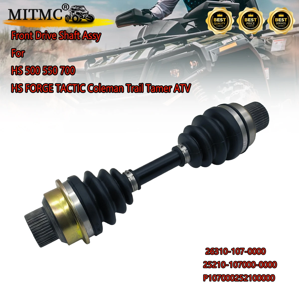 Front Drive Shaft Assy For HS 500 550 700 HS FORGE TACTIC Coleman Trail Tamer ATV Spare Part Code 26310-107-0000
Front Drive Shaft Assy For HS 500 550 700 HS FORGE TACTIC Coleman Trail Tamer ATV Spare Part Code 26310-107-0000