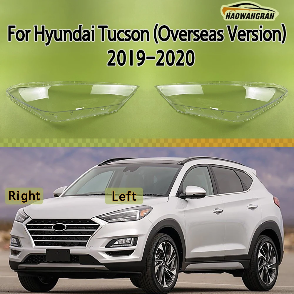 For Hyundai Tucson (Overseas Version) 2019 2020 Transparent Lampshade Headlamp Cover Lamp Shade Headlight Shell Lens Plexiglass
For Hyundai Tucson (Overseas Version) 2019 2020 Transparent Lampshade Headlamp Cover Lamp Shade Headlight Shell Lens Plexiglass