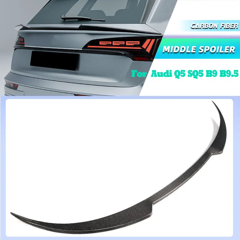 Full Carbon Fiber Car Rear Trunk Middle Spoiler Wings for Audi Q5 SQ5 B9 B9.5 2018-2025 Racing Rear Spoiler Mid Trunk Wing Lip
Full Carbon Fiber Car Rear Trunk Middle Spoiler Wings for Audi Q5 SQ5 B9 B9.5 2018-2025 Racing Rear Spoiler Mid Trunk Wing Lip