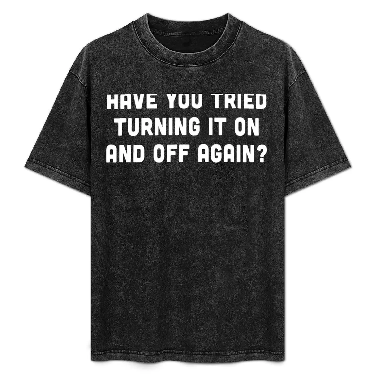 Have You Tried Turning It On and Off Again T-Shirt funny meme t-shirts blue lock oversized t shirt funny costumes Men's t shirts
Have You Tried Turning It On and Off Again T-Shirt funny meme t-shirts blue lock oversized t shirt funny costumes Men's t shirts