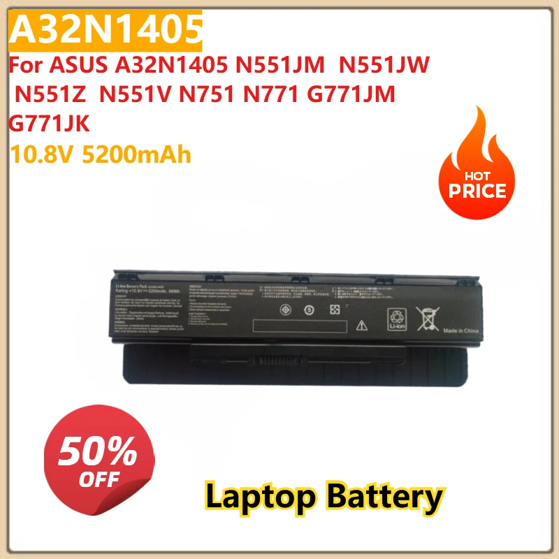 For ASUS A32N1405 N551JM N551JW N551Z N551V N751 N771 G771JM G771JK Replacement Laptop Battery A32N1405 10.8V 5200mAh 
For ASUS A32N1405 N551JM N551JW N551Z N551V N751 N771 G771JM G771JK Replacement Laptop Battery A32N1405 10.8V 5200mAh