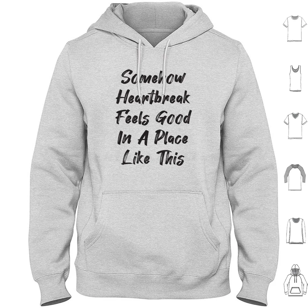 Somehow Heartbreak Feels Good In A Place Like This Толстовка из хлопка с длинными рукавами Somehow Heartbreak Feels Good In A Place
Somehow Heartbreak Feels Good In A Place Like This Толстовка из хлопка с длинными рукавами Somehow Heartbreak Feels Good In A Place