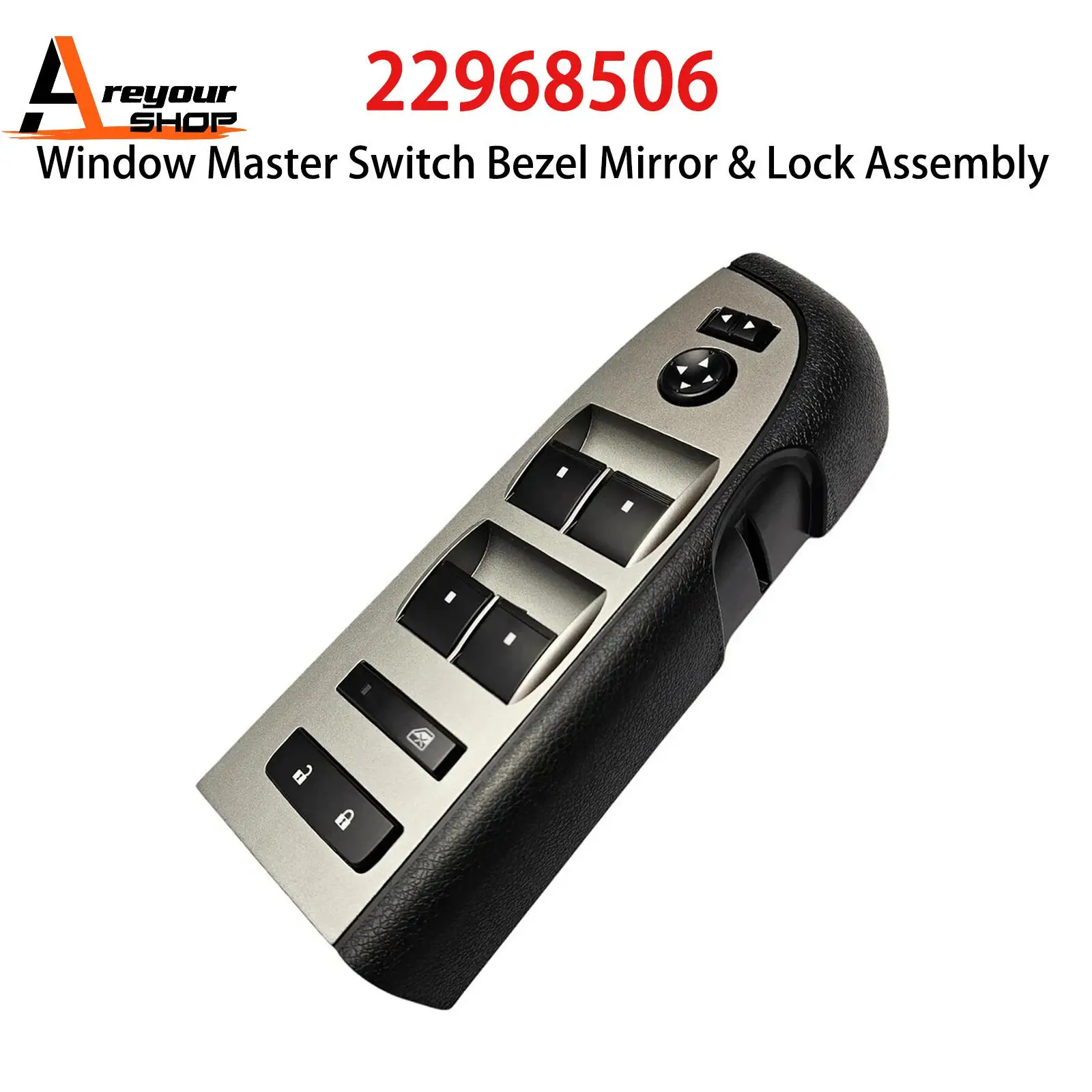 Window Master Switch Bezel Mirror & Lock Assembly 22968506 for Chevrolet 10-13
Window Master Switch Bezel Mirror & Lock Assembly 22968506 for Chevrolet 10-13