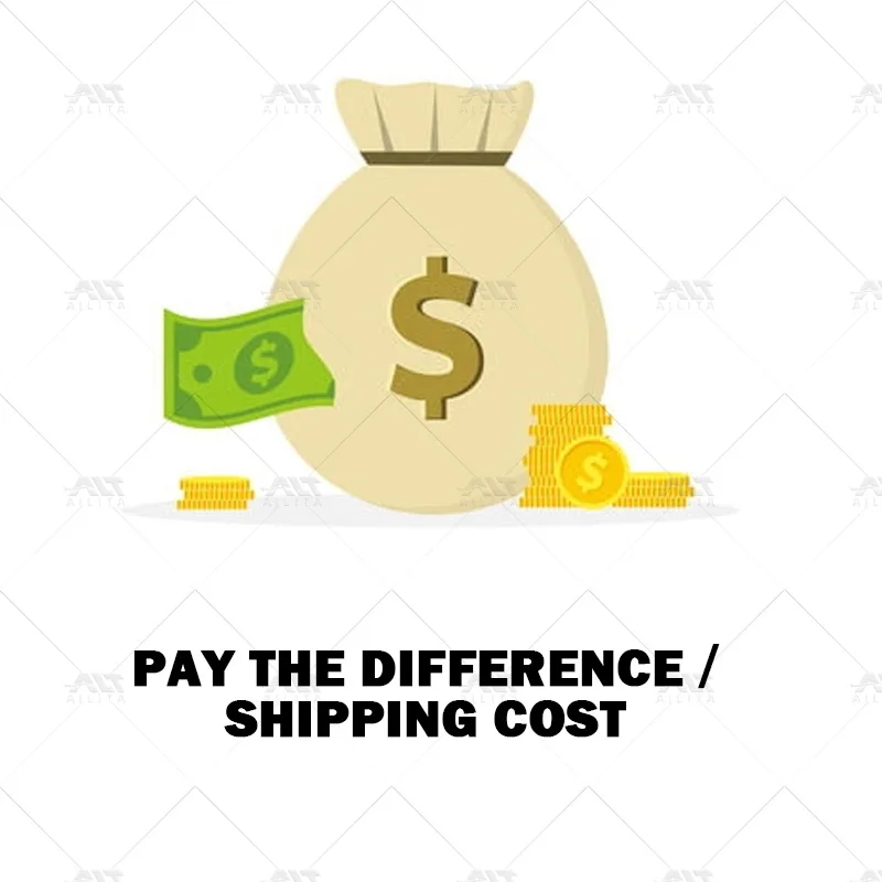 pay the difference / shipping cost
pay the difference / shipping cost