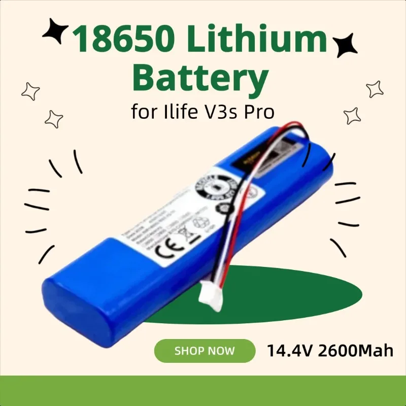 New 14.4V 2600Mah 18650 Lithium Battery for Ilife V3s Pro
New 14.4V 2600Mah 18650 Lithium Battery for Ilife V3s Pro