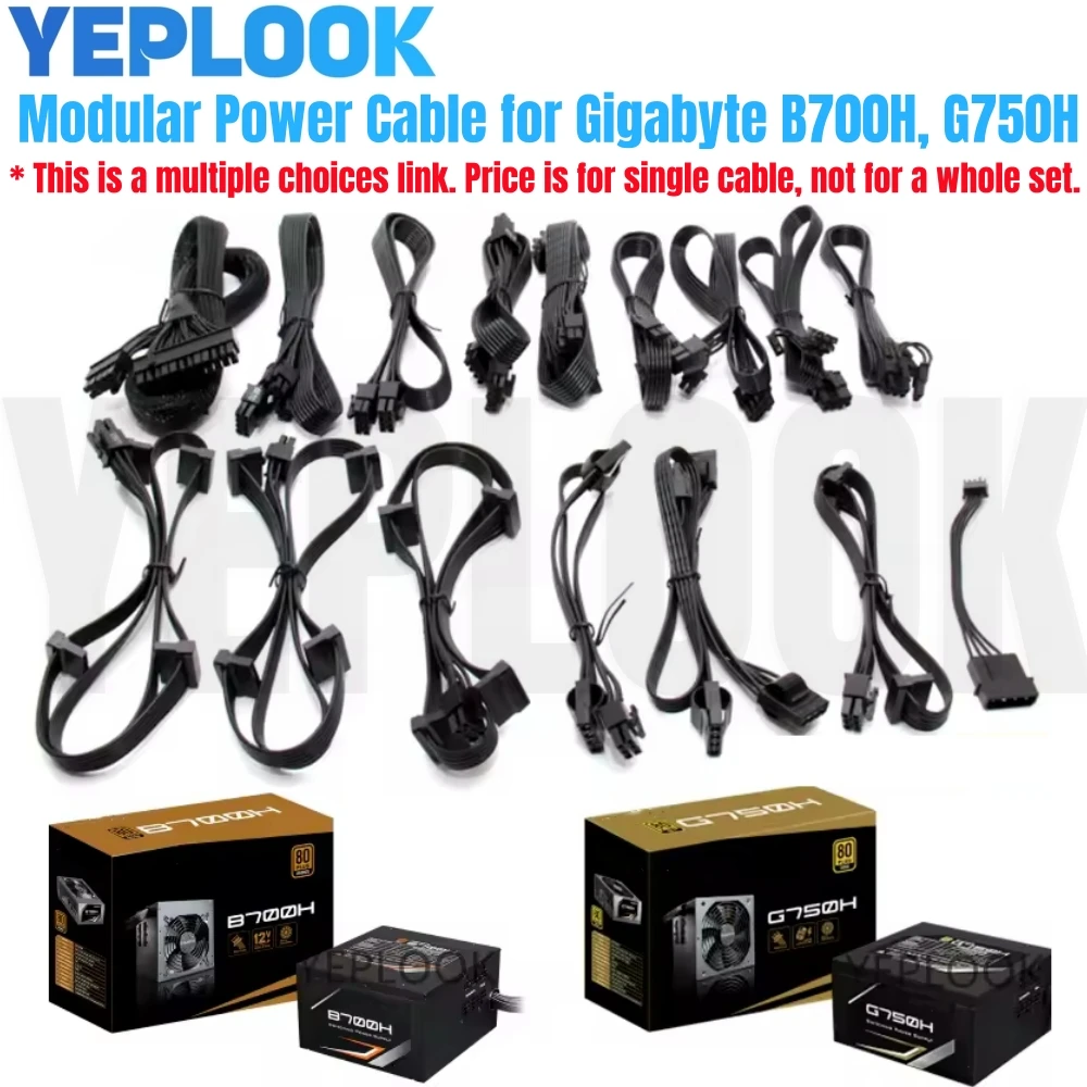 Modular Power Cable for GIGABYTE B700H B750H B850H, P700H P750H P850H, G700H G750H G850H, PCIe 8Pin, CPU 4+4Pin, Molex & SATA
Modular Power Cable for GIGABYTE B700H B750H B850H, P700H P750H P850H, G700H G750H G850H, PCIe 8Pin, CPU 4+4Pin, Molex & SATA
