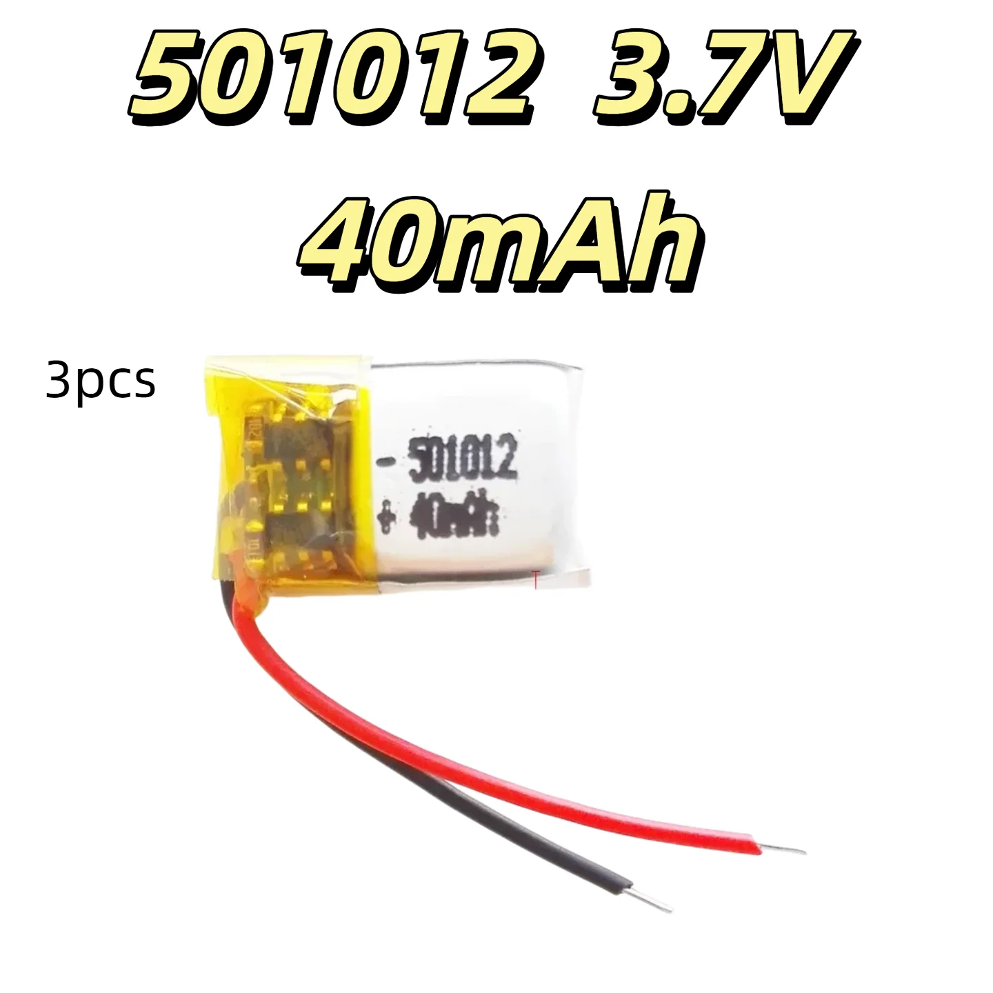 501012 3.7V 40mAh Lipo Battery 5x10x12mm for Mini Bluetooth Headset Smartwatch Video Pen 3PCS Rechargeable Lithium Polymer Cell
501012 3.7V 40mAh Lipo Battery 5x10x12mm for Mini Bluetooth Headset Smartwatch Video Pen 3PCS Rechargeable Lithium Polymer Cell