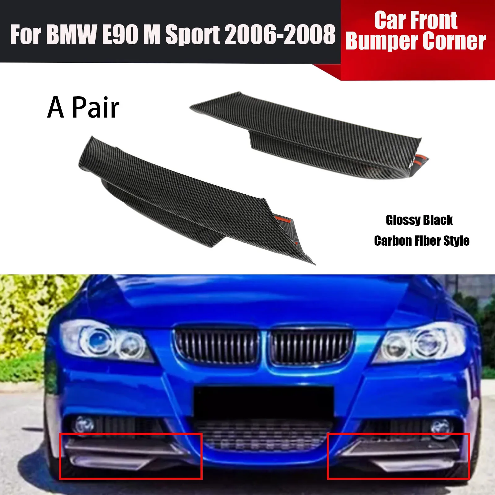 2PCS Car Front Bumper Corner For BMW E90 M Sport 2006-2008 Splitter Diffuser Body Kits Glossy Black/Carbon Fiber Style
2PCS Car Front Bumper Corner For BMW E90 M Sport 2006-2008 Splitter Diffuser Body Kits Glossy Black/Carbon Fiber Style