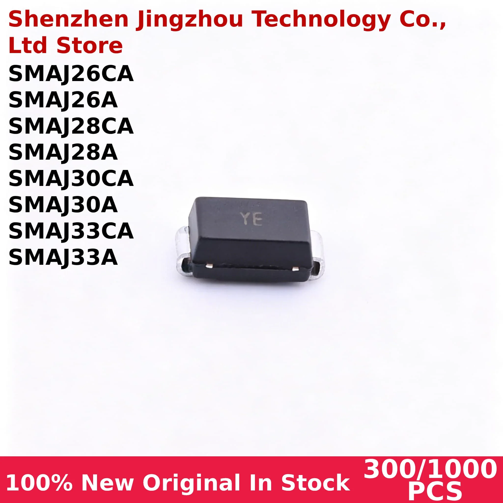 In stock Wholesale 300/1000Pcs SMAJ26A SMAJ26CA SMAJ28A SMAJ28CA SMAJ30A SMAJ30CA SMAJ33A SMAJ33CA
In stock Wholesale 300/1000Pcs SMAJ26A SMAJ26CA SMAJ28A SMAJ28CA SMAJ30A SMAJ30CA SMAJ33A SMAJ33CA