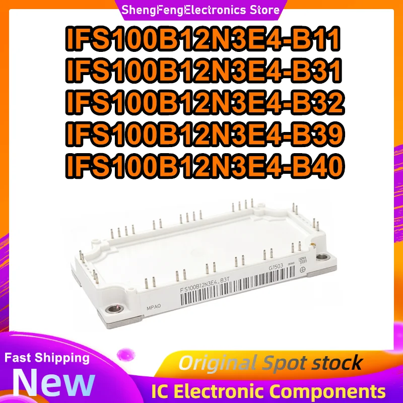 IFS100B12N3E4-B11 IFS100B12N3E4-B31 IFS100B12N3E4-B32 IFS100B12N3E4-B39 IFS100B12N3E4-B40 New Original in stock
IFS100B12N3E4-B11 IFS100B12N3E4-B31 IFS100B12N3E4-B32 IFS100B12N3E4-B39 IFS100B12N3E4-B40 New Original in stock