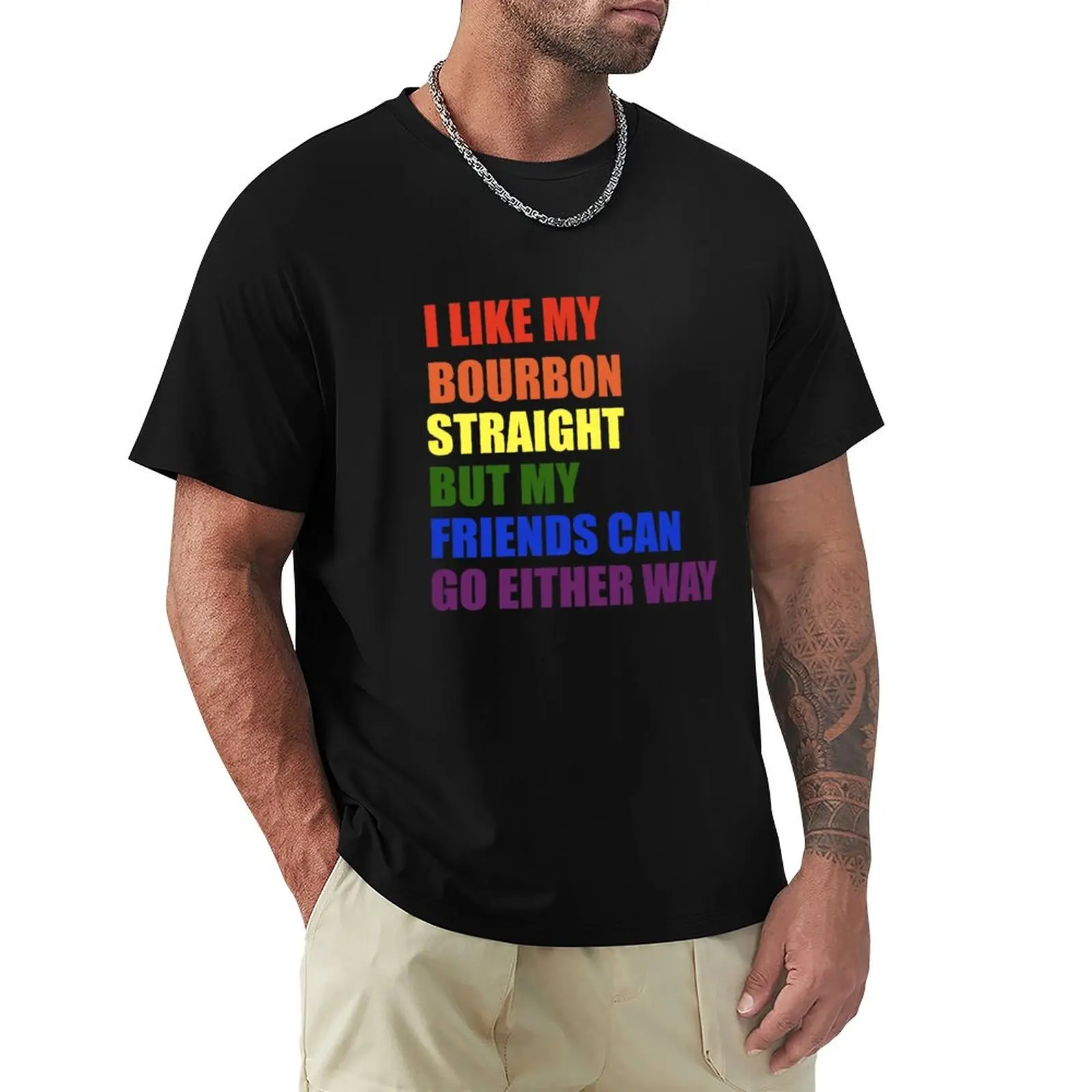 I Like My Bourbon Straight LGBT T-Shirt customs design your own kawaii clothes black t shirts for men
I Like My Bourbon Straight LGBT T-Shirt customs design your own kawaii clothes black t shirts for men