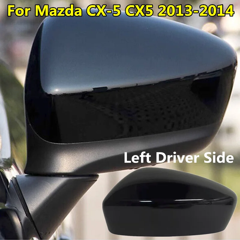 Black Left Driver Side Rearview Mirror Cap Cover For Mazda CX-5 CX5 2013-2014
Black Left Driver Side Rearview Mirror Cap Cover For Mazda CX-5 CX5 2013-2014