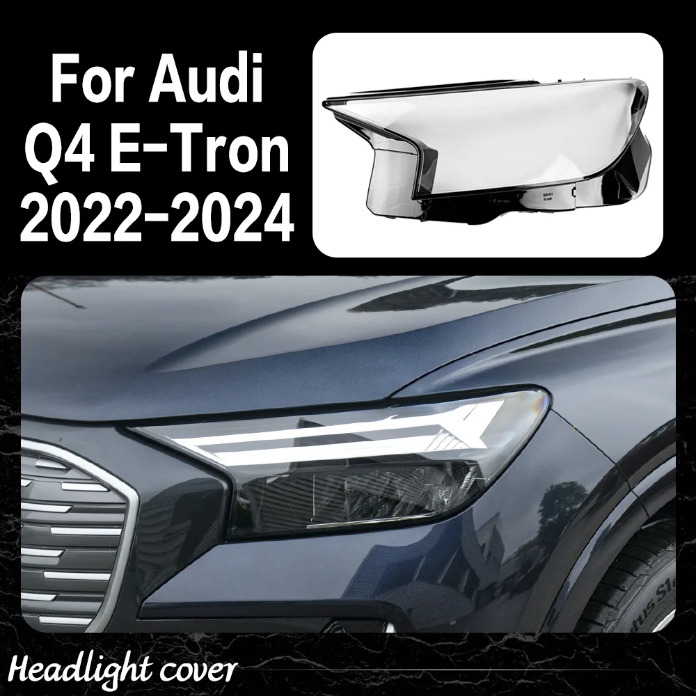 For Audi Q4 E-Tron 2022 2023 2024 Transparent Headlight Cover Headlamp Shell Clear Lens Plexiglass Replace Original Lampshade
For Audi Q4 E-Tron 2022 2023 2024 Transparent Headlight Cover Headlamp Shell Clear Lens Plexiglass Replace Original Lampshade
